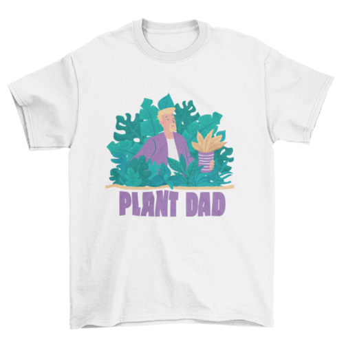 Plant dad t-shirt